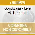 Gondwana - Live At The Capri cd