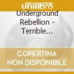 Underground Rebellion - Terrible Tand'Em cd musicale di Underground Rebellion