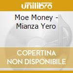Moe Money - Mianza Yero cd musicale di Moe Money