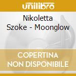Nikoletta Szoke - Moonglow cd