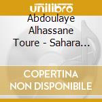 Abdoulaye Alhassane Toure - Sahara Spirit cd