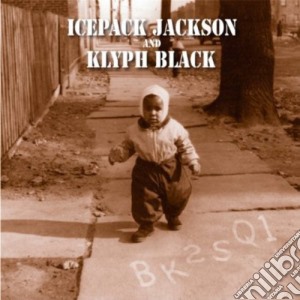 Icepack Jackson & Klyph Black - Bk2Sq1 cd musicale di Icepack & Klyph Black Jackson