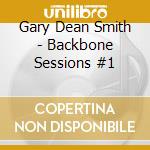 Gary Dean Smith - Backbone Sessions #1 cd musicale di Gary Dean Smith