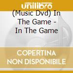 (Music Dvd) In The Game - In The Game cd