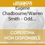 Eugene Chadbourne/Warren Smith - Odd Time -Digi- cd musicale di Eugene Chadbourne/Warren Smith