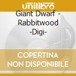 Giant Dwarf - Rabbitwood -Digi- cd