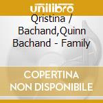 Qristina / Bachand,Quinn Bachand - Family cd