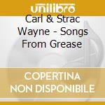Carl & Strac Wayne - Songs From Grease cd