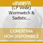 (LP Vinile) Wormwitch & Sadistic Ritual - Wormwitch And Sadistic Ritual lp vinile