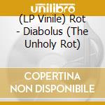 (LP Vinile) Rot - Diabolus (The Unholy Rot) lp vinile