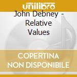 John Debney - Relative Values cd musicale di John Debney