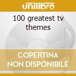 100 greatest tv themes cd musicale di Artisti Vari
