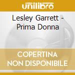 Lesley Garrett - Prima Donna cd musicale di Lesley Garrett