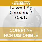 Farewell My Concubine / O.S.T. cd