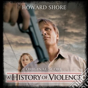 Howard Shore - A History Of Violence cd musicale di ARTISTI VARI