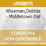 Wiseman,Debbie - Middletown Ost cd musicale di O.S.T.