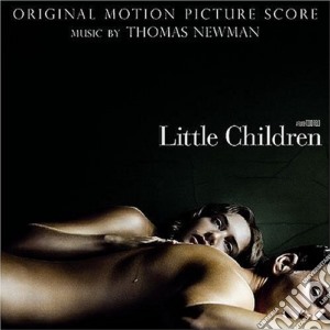 Thomas Newman - Little Children cd musicale di O.S.T.