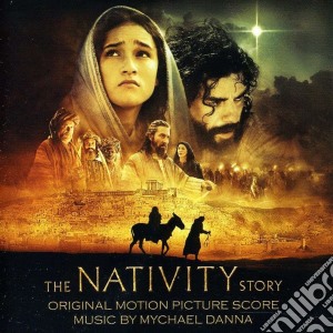 Mychael Danna - The Nativity Story cd musicale di Mychael Danna