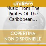 Music From The Pirates Of The Caribbbean Trilogy cd