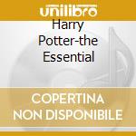 Harry Potter-the Essential cd musicale di ARTISTI VARI