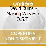 David Burns - Making Waves / O.S.T. cd