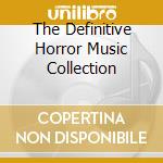 The Definitive Horror Music Collection cd
