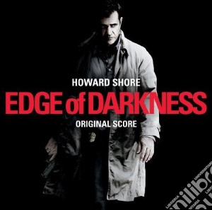 Howard Shore - Edge Of Darkness cd musicale di Howard Shore