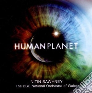 Nitin Sawhney - Human Planet cd musicale di Ost
