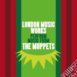 London Music Works - Music From The Muppets cd musicale di Soundtr Ost-original