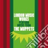 London Music Works - Music From The Muppets cd musicale di Soundtr Ost-original