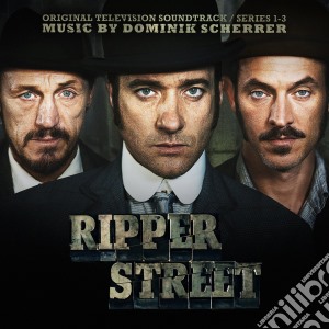 Dominik Scherrer - Ripper Street Ost Series 1-3 cd musicale di Soundtr Ost-original