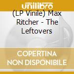 (LP Vinile) Max Ritcher - The Leftovers lp vinile di Max Ritcher