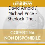 David Arnold / Michael Price - Sherlock The Abominable Bride cd musicale di David Arnold / Michael Price