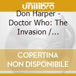 Don Harper - Doctor Who: The Invasion / O.S.T. cd