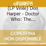 (LP Vinile) Don Harper - Doctor Who: The Invasion (Original Soundtrack) vinile