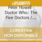 Peter Howell - Doctor Who: The Five Doctors / O.S.T.