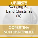 Swinging Big Band Christmas (A) cd musicale di Artisti Vari
