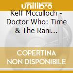 Keff Mcculloch - Doctor Who: Time & The Rani - O.S.T. cd