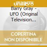 Barry Gray - UFO (Original Television Soundtrack) cd