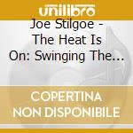 Joe Stilgoe - The Heat Is On: Swinging The 80S cd