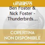 Ben Foster & Nick Foster - Thunderbirds Are Go Series 2 / O.S.T. (2 Cd) cd