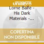Lorne Balfe - His Dark Materials - Original Tv Soundtrack cd