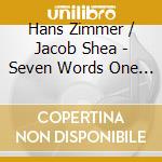 Hans Zimmer / Jacob Shea - Seven Words One Planet Ost cd