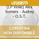 (LP Vinile) Alex Somers - Audrey - O.S.T. vinile