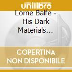 Lorne Balfe - His Dark Materials Series 2 - Original Tv Soundtrack (2 Cd) cd