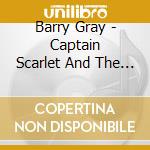 Barry Gray - Captain Scarlet And The Mysterons cd