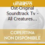 Ost-Original Soundtrack Tv - All Creatures Great & Small-Series 2 cd musicale