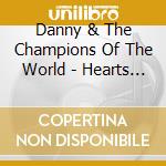 Danny & The Champions Of The World - Hearts & Arrows cd musicale di Danny & The Champions Of The World