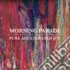 Morning Parade - Pure Adulterated Joy cd