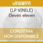 (LP VINILE) Eleven eleven cd